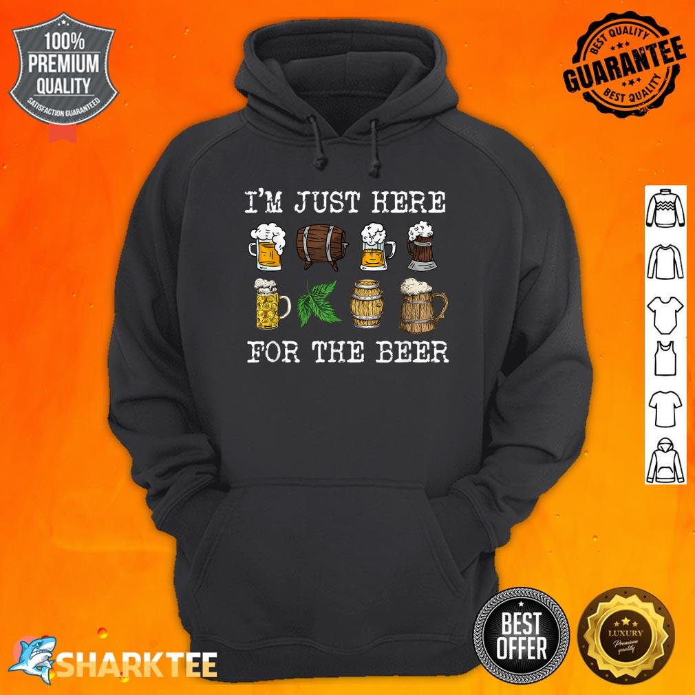 I'm Just Here For The Beer Home Brew Beer Microbrew Hops Hoodie