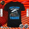 Just A Boy Who Loves Trains This Boy Loves Trains Train Kids Shirt