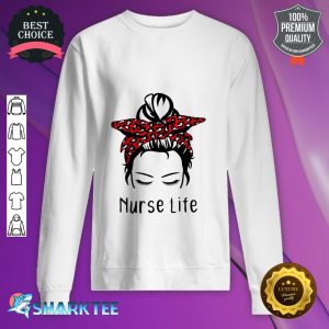 Messy Buns Nurse life Nursing Gifts For Women Girls Student Sweatshirt