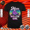 Mom of Roller Girl Roller Skating Birthday Matching Family Shirt