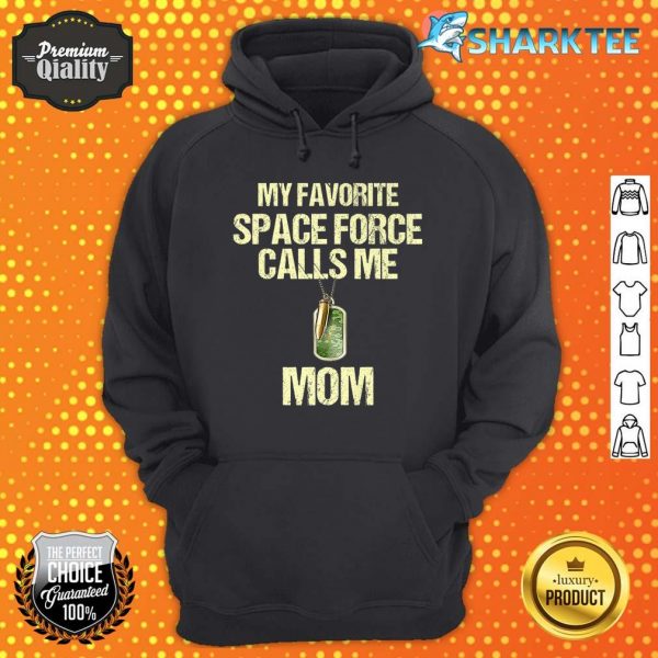 My Favorite Space-Force Calls Me Mom Proud Military Mom Premium Hoodie