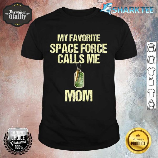 My Favorite Space-Force Calls Me Mom Proud Military Mom Premium Shirt