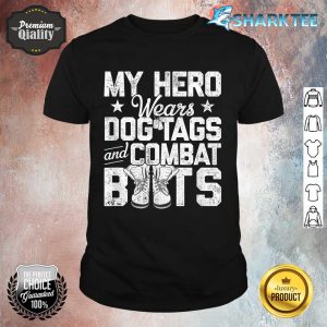My Hero Wears Dog Tags and Combat Boots Shirt