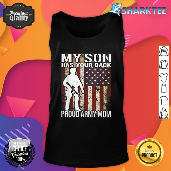 My Son Has Your Back - Proud Army Mom Military Mother Gift Tank Top