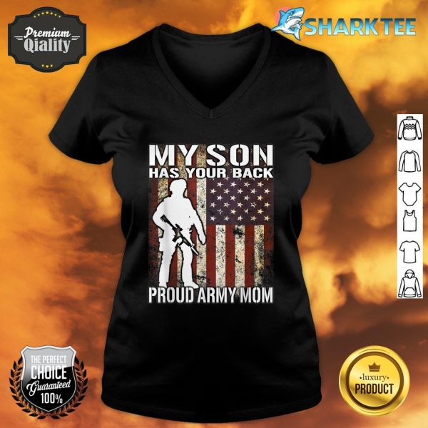 My Son Has Your Back - Proud Army Mom Military Mother Gift V-neck