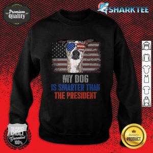 My Whippets Dog Smarter than President Anti Joe Biden Premium Sweatshirt