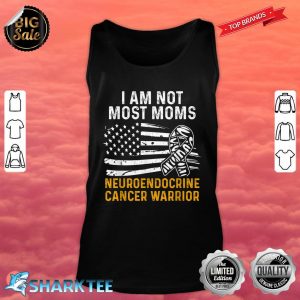 Neuroendocrine Cancer Survivor Most Moms Warrior Tank Top
