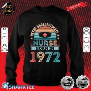 Nurse born in 1972 50th Birthday Nursing RN Gift Sweatshirt