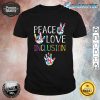 Peace Love Inclusion SPED Squad Special Ed Teacher Gift Shirt