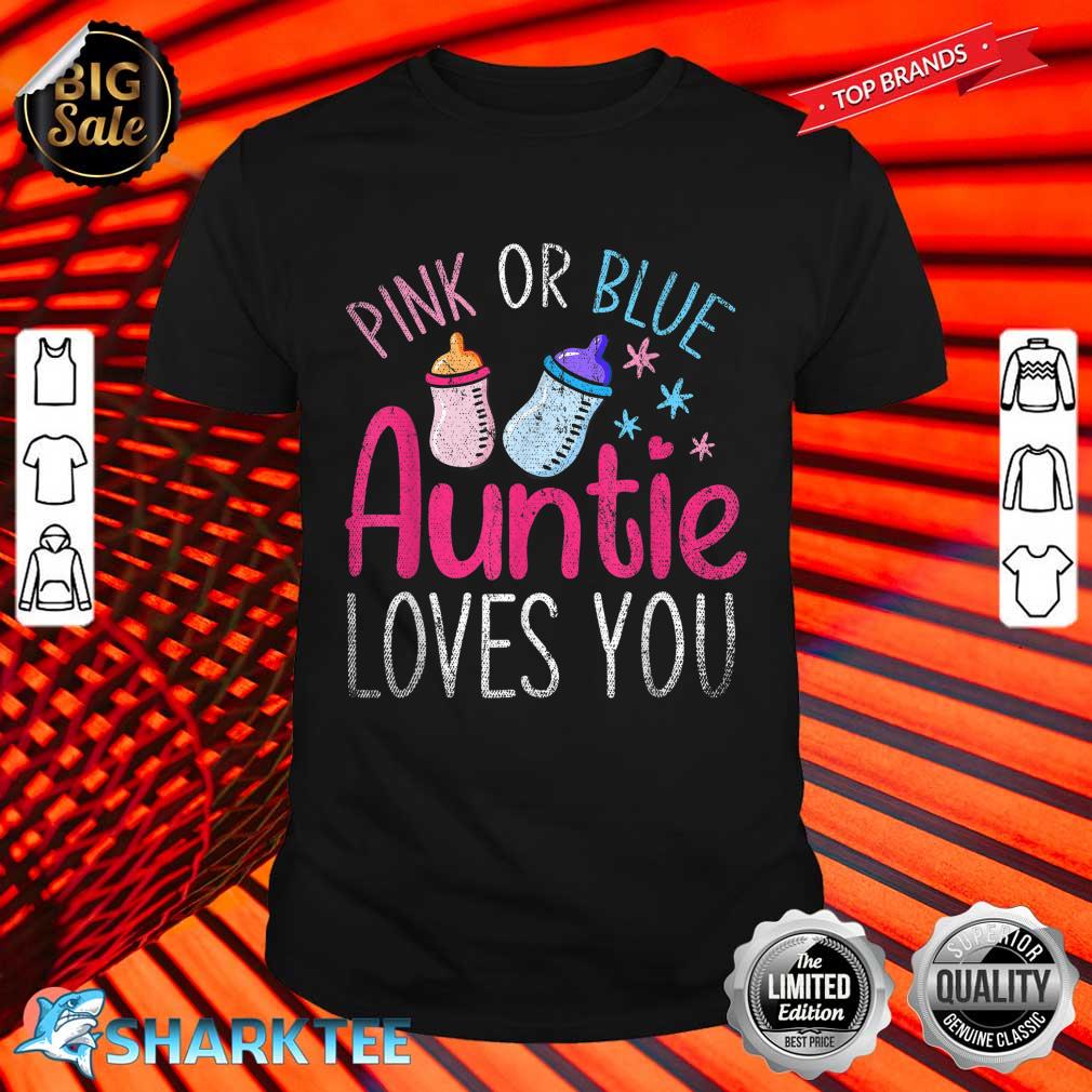 Pink Or Blue Auntie Loves You Baby Party Gender Reveal Shirt