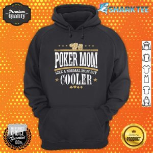 Poker mom Like A Normal Mom But Cooler Card Player Casino Hoodie