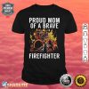 Proud Mom Of A Brave Firefighter Fire Rescue Fireman Premium Shirt