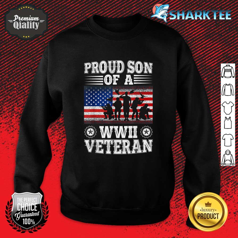 Proud Son Of A WWII Veteran Veterans Patriotic Veteran Sweatshirt