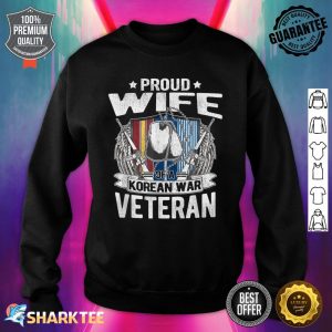 Proud Wife Of A Korean War Veteran Military Vet Spouse Gift Sweatshirt