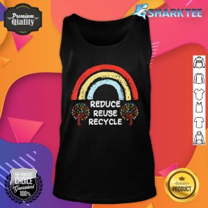 Rainbow Reduce Reuse Recycle Love The Earth Tree Environment Tank top