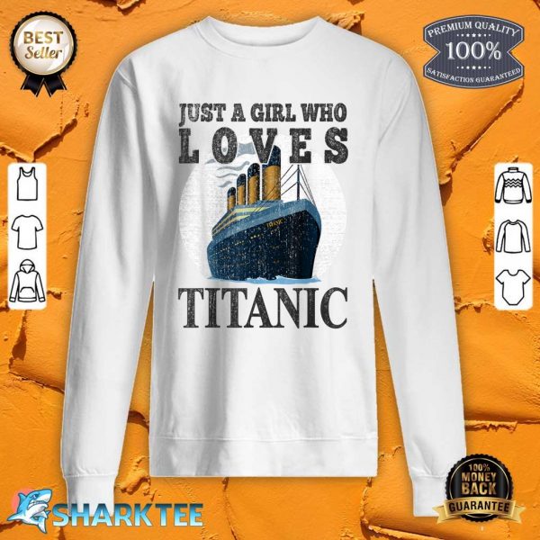 Ship Just A Girl Who Loves Titanic Boat Titanic Girls Woman Shirt