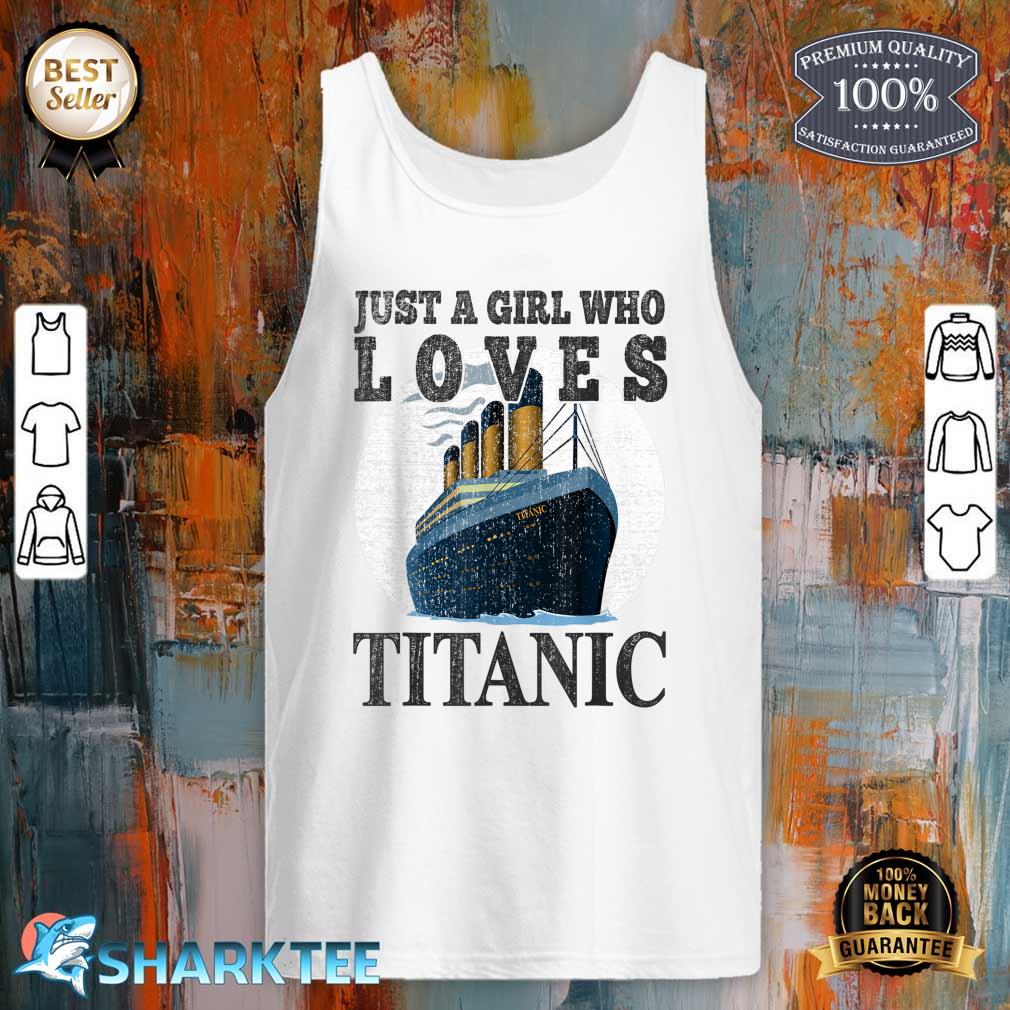 Ship Just A Girl Who Loves Titanic Boat Titanic Girls Woman Tank Top