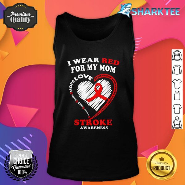 Stroke Awareness T Shirt I Wear Red For My Mom Tank Top