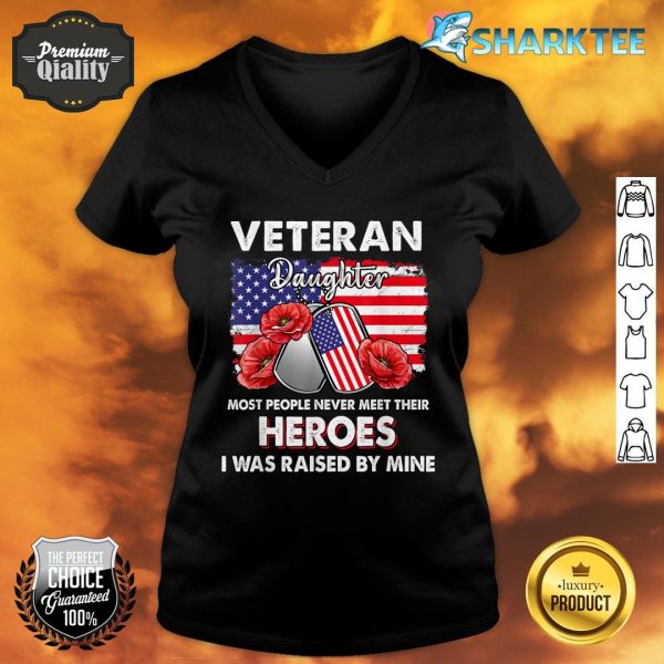 Veteran Daughter Some People Never Meet Their Heroes Veteran V-neck