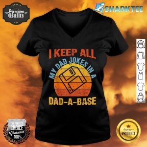 Vintage Dad Shirt I Keep All My Dad Jokes In A Dad-A- Base V-neck