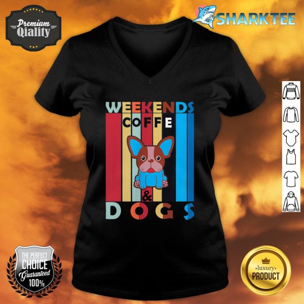 Weekends Coffee And Dogs Funny V-neck