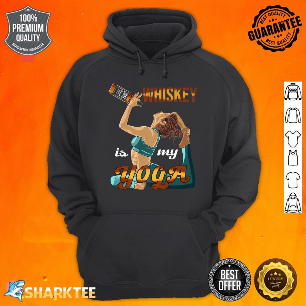 Whiskey Is My Yoga Alcoholic Beverages Whisky Lover Drinking Premium Hoodie
