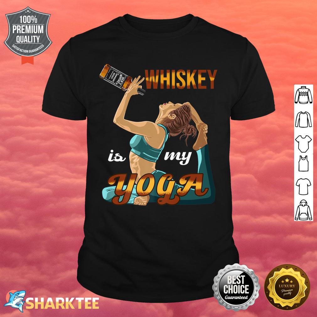 Whiskey Is My Yoga Alcoholic Beverages Whisky Lover Drinking Premium Shirt