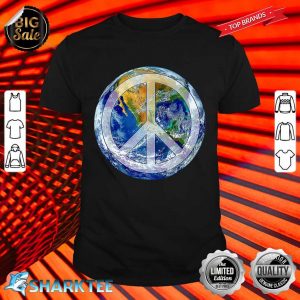 World Peace Conscious Humanity Love And Kindness Earth Day Shirt