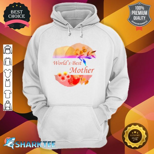 World's Best Mother for Moms and Mommy's Mother's Day Hoodie