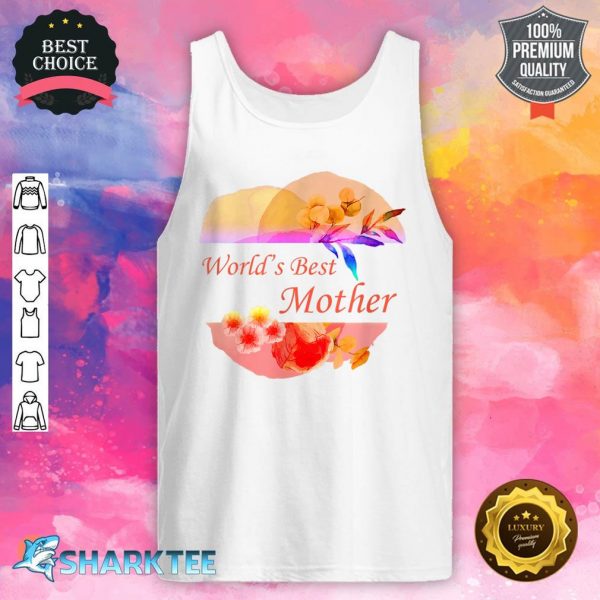 World's Best Mother for Moms and Mommy's Mother's Day Tank Top