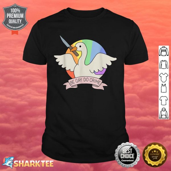 AETICON Be Gay Do Crime Goose LGBTQIA Pride Shirt