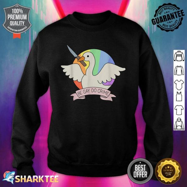 AETICON Be Gay Do Crime Goose LGBTQIA Pride Sweatshirt