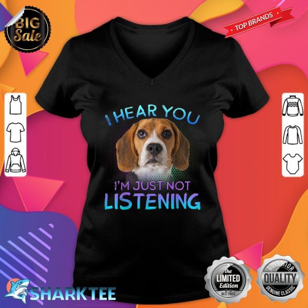 Beagle I Hear You Not Listening V-neck