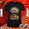 Being a Dad Is An Honor Being a Papa Is Priceless For Father Shirt