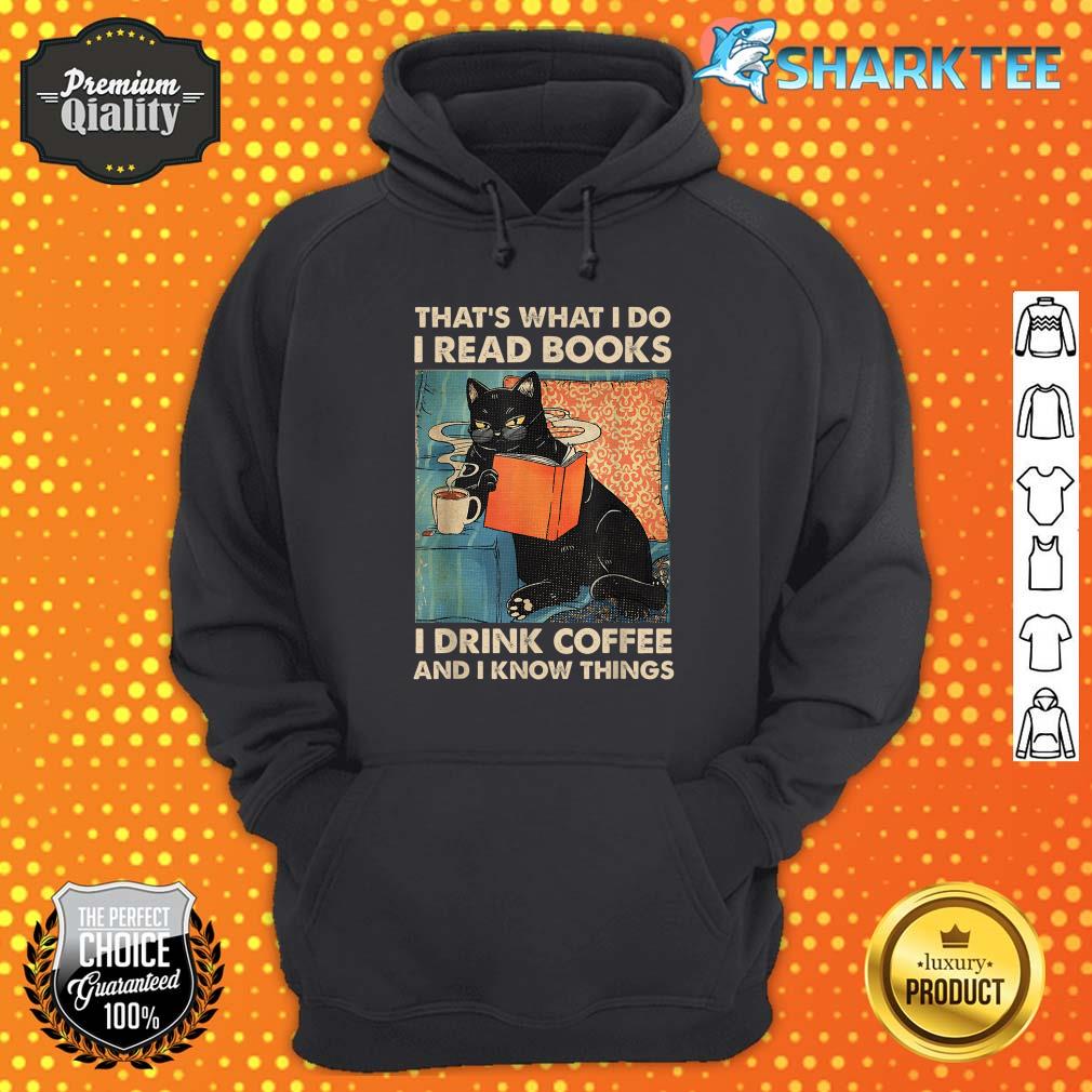 Black Cat I Read Books I Drink Coffee And I Know Things Hoodie