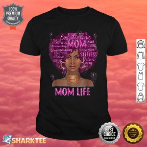Black Woman Mom Life Mom African American Happy Mothers Day Shirt