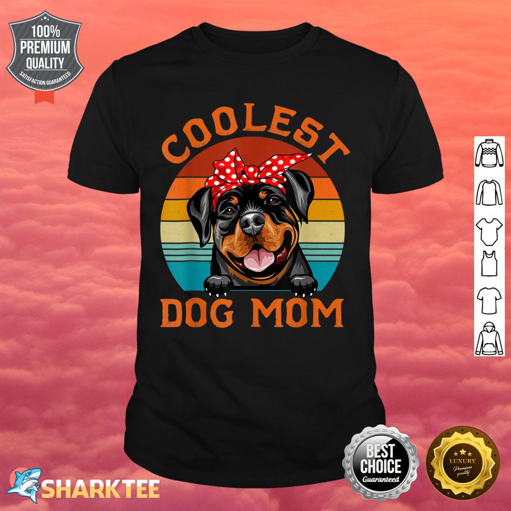 Coolest Dog Mom Shirt Rottweiler Mom Mothers Day Dog Mama Shirt
