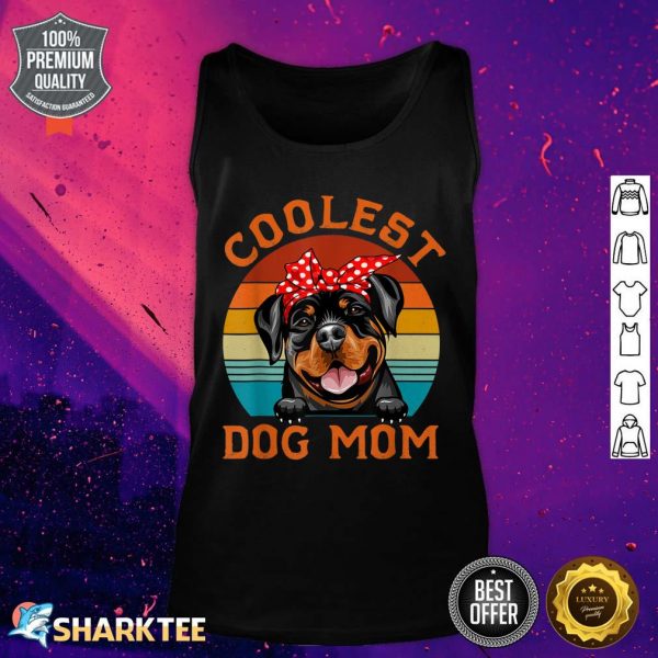 Coolest Dog Mom Shirt Rottweiler Mom Mothers Day Dog Mama Tank Top
