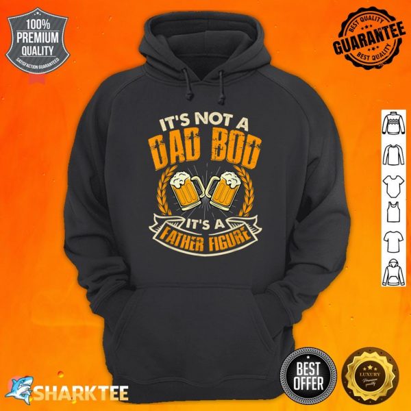 Dad Bod Not a Dad Bod Father Figure Father Day Hoodie