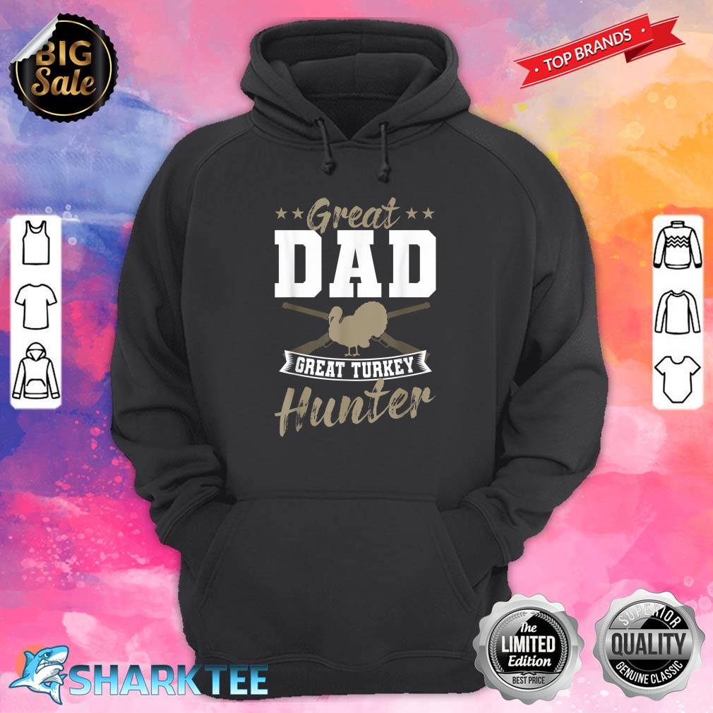 Great Dad Great Turkey Hunter Fathers Day Hoodie