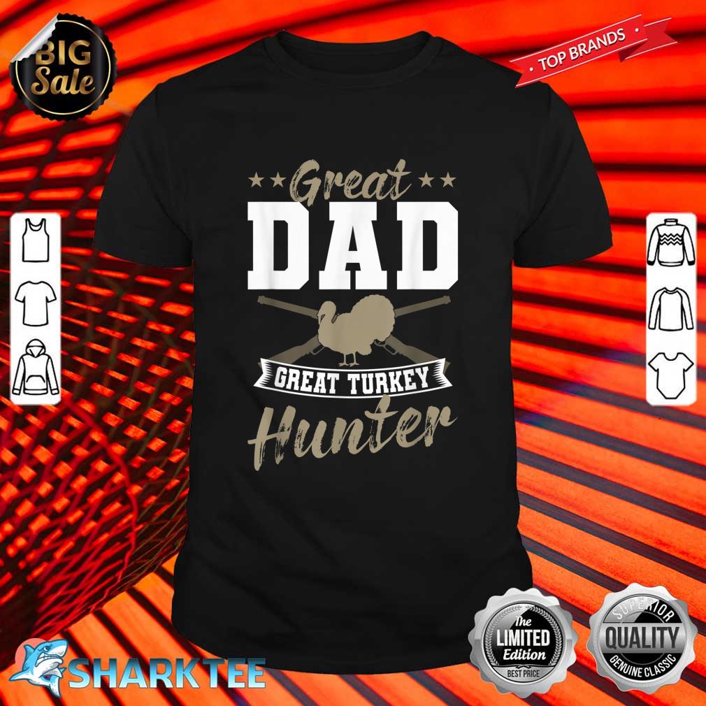 Great Dad Great Turkey Hunter Fathers Day Shirt