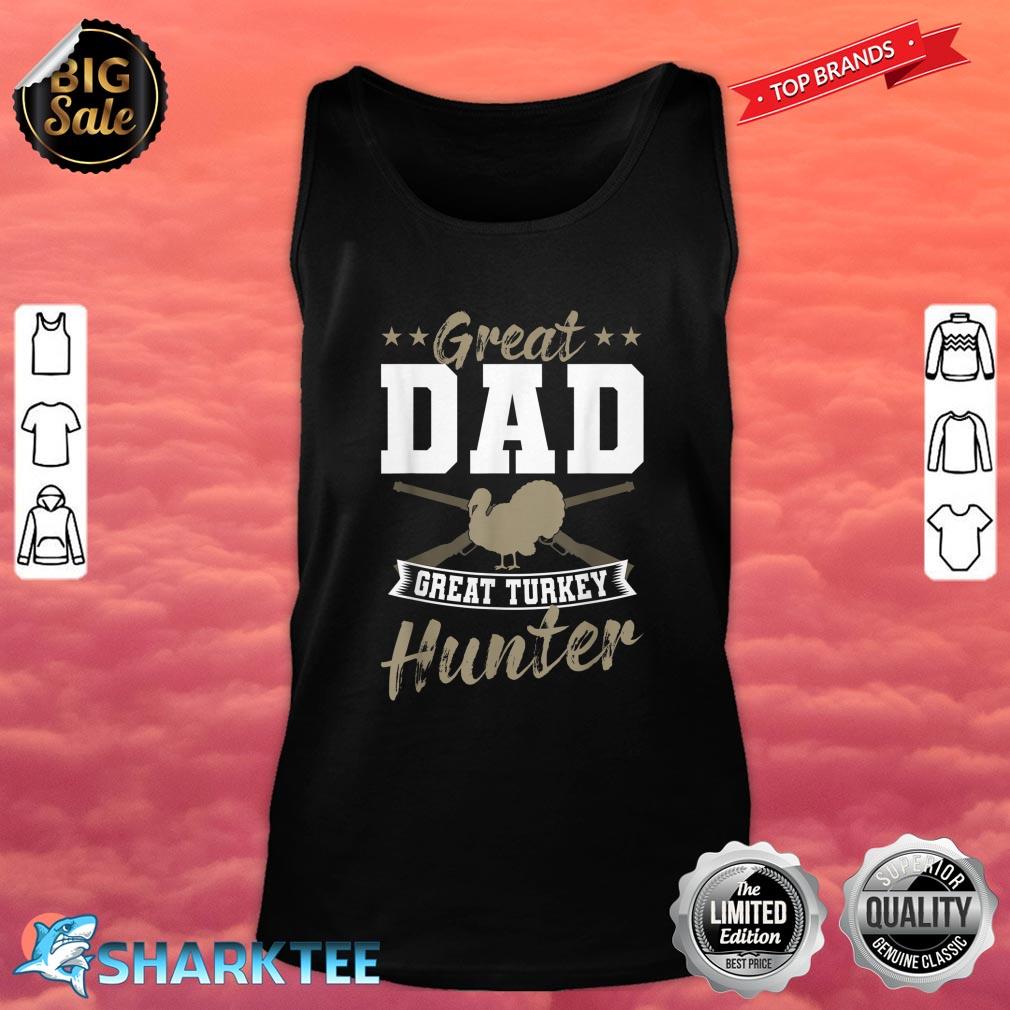 Great Dad Great Turkey Hunter Fathers Day Tank top