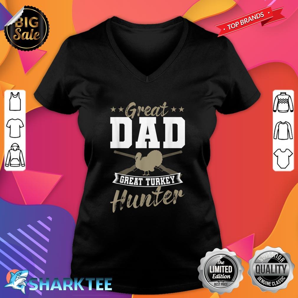 Great Dad Great Turkey Hunter Fathers Day V-neck