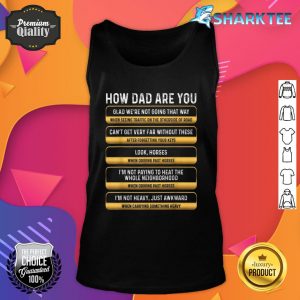 How Dad Are You Father Day Dad Loving Tank Top