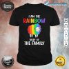I Am The Rainbow Sheep Of The Family Shirt