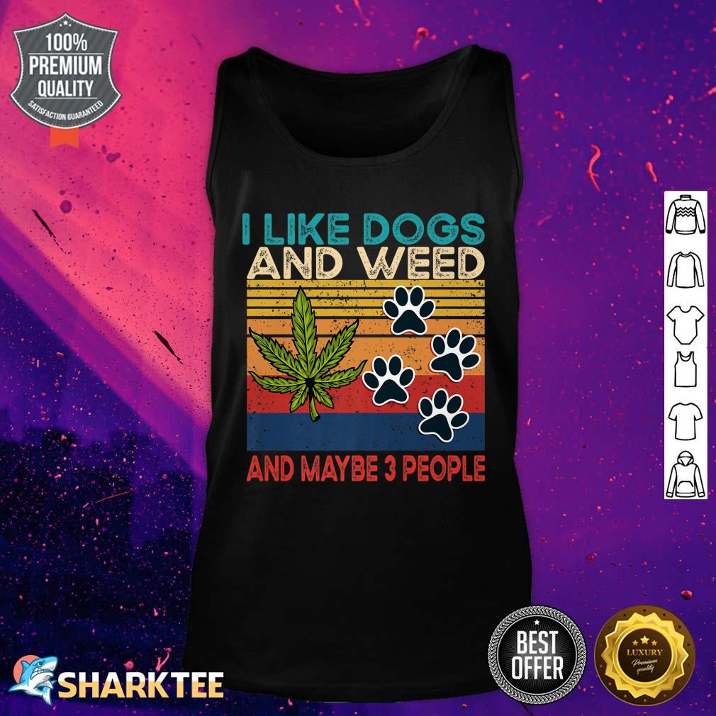 I Like weed My Dog And Maybe 3 People Premium Tank Top
