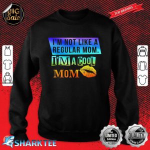 I'm Not A Regular Mom I'm A Cool Mom Matching Mothers Day Sweatshirt
