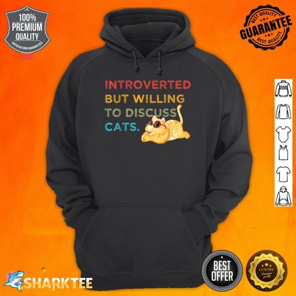 Introverted But Willing To Discuss Cats Kitten Pet Lover Hoodie