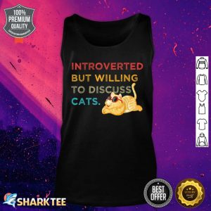 Introverted But Willing To Discuss Cats Kitten Pet Lover Tank Top