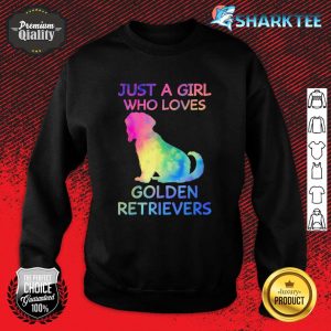 Just A Girl Who Loves Golden Retrievers Dog Lover Gift Sweatshirt